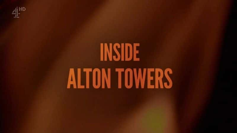 纪录片《奥尔顿塔内部 Inside Alton Towers》[无字][BT][1080P]资源下载