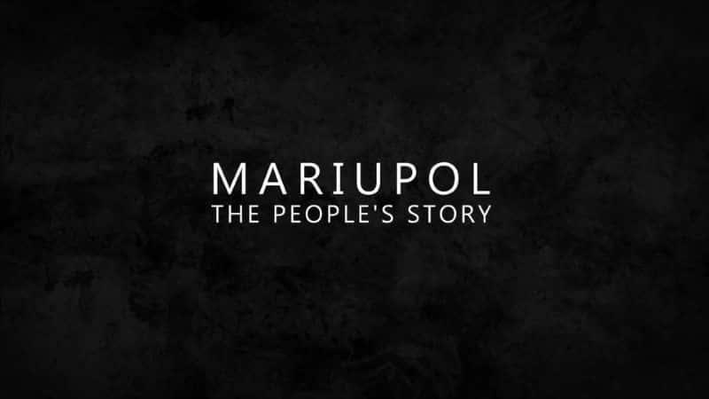 ¼ƬڲĹ Mariupol: The People's Story1080Pȫ1-Ļ/Ļ