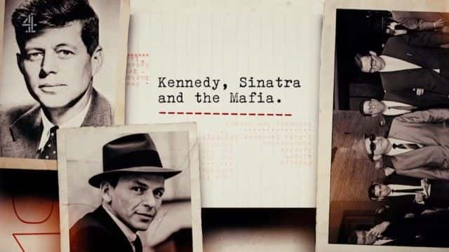 ¼Ƭϡͺֵ Kennedy, Sinatra and the Mafia1080Pȫ1-Ļ/Ļ