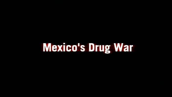 ¼ƬīĶƷս Mexico's Drug War720P-Ļ/Ļ