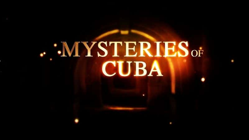 ¼ƬŰ֮ Mysteries of CubaĻ/Ļ