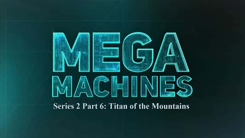 ¼Ƭͻϵ 2  6 ֣ɽ̩̹ Mega Machines Series 2 Part 6: Titan of the Mountains1080P-Ļ/Ļ