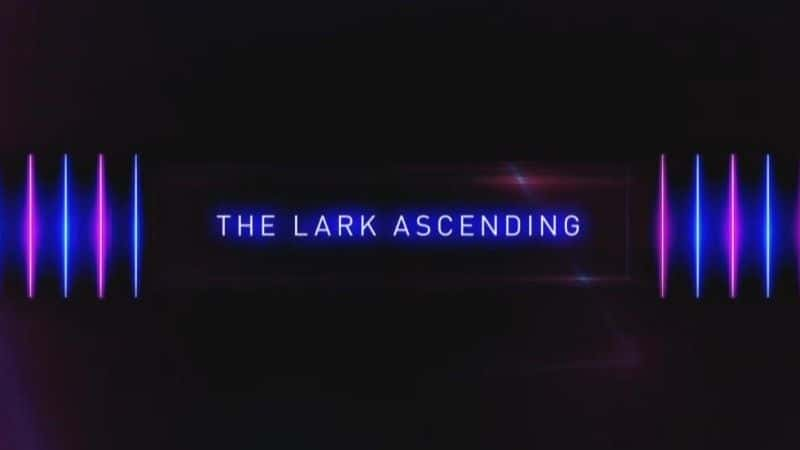 ¼Ƭŵڲȸ Inside Classical: The Lark Ascending1080Pȫ1-Ļ/Ļ