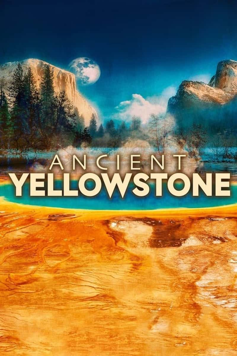 Curiosity¼ƬŴʯ԰ Ancient Yellowstone 2021-Ѹ