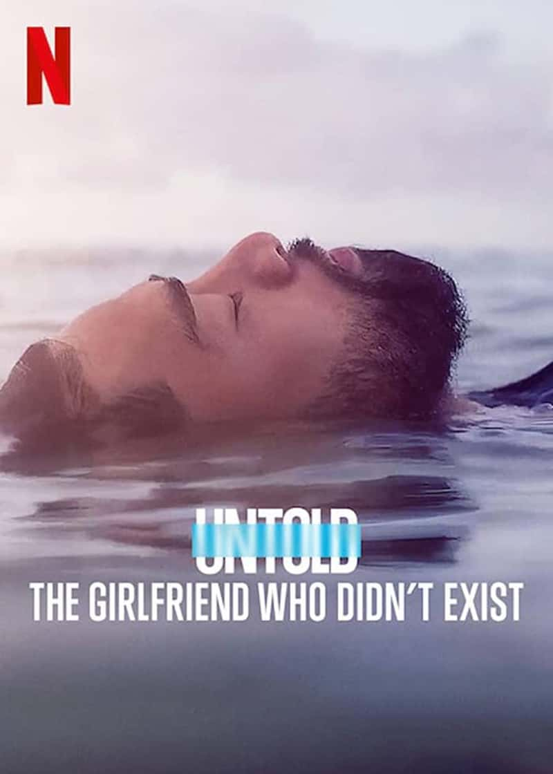 Netflix¼Ƭ̳ʷڵŮ Untold: The Girlfriend Who Didn't Exist 2022-Ѹ