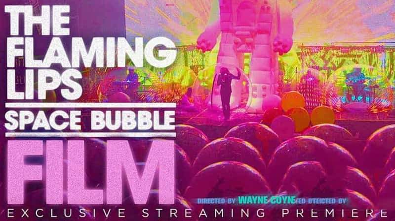 ¼Ƭ̫֮ĭ The Flaming Lips Space Bubble Film 2022-Ѹ