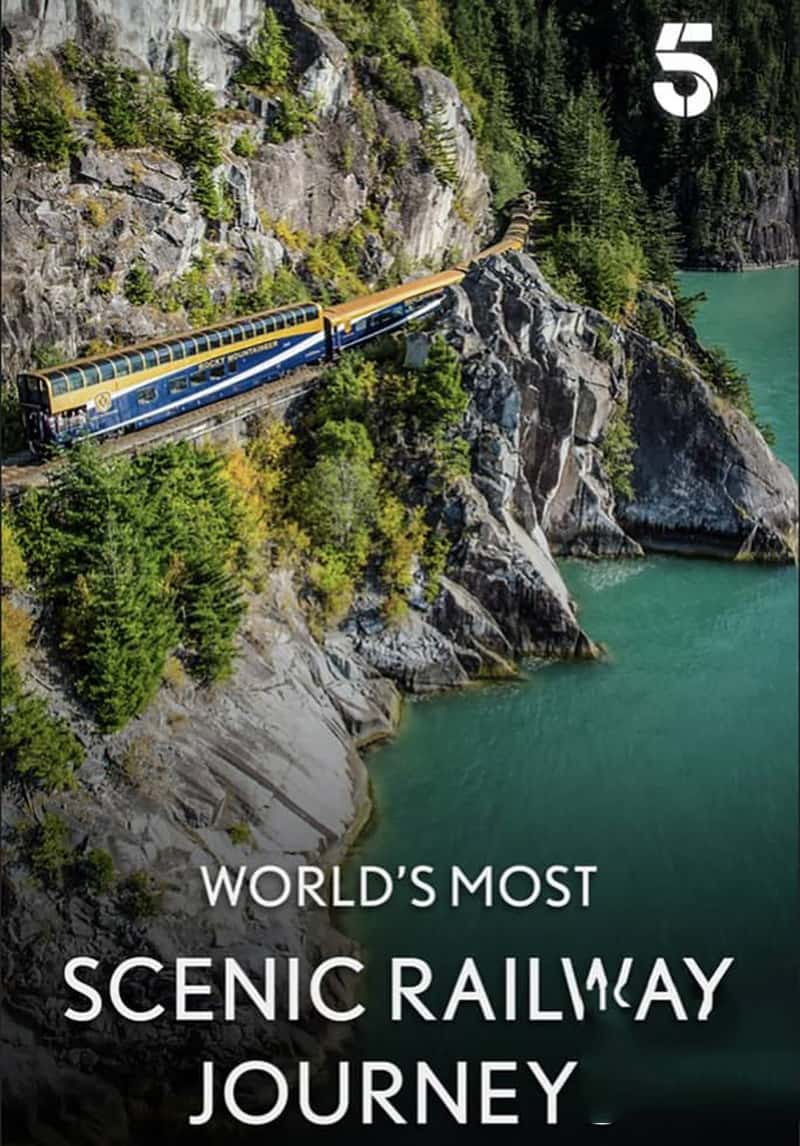 Ch5¼Ƭ·֮ The Worlds Most Scenic Railway Journeys 2019-2022-Ѹ