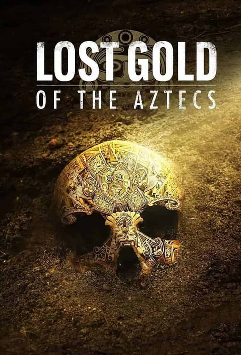 ʷƵؿʧĻƽ Lost Gold of the Aztecs 2022-Ѹ