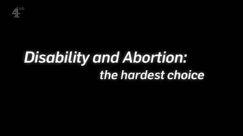 CH4¼ƬмͶ̥ѵѡ Disability &amp; Abortion: The Hardest Choice review 2022-Ѹ