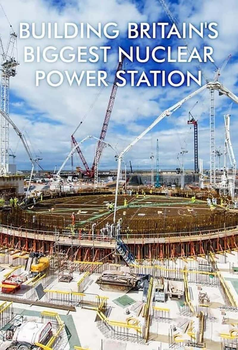 BBC¼ƬӢĺ˵վ Building Britain's Biggest Nuclear Power Station 2021-Ѹ