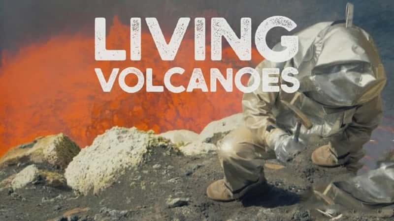 PBS¼Ƭɽ Living Volcanoes 2019-Ѹ