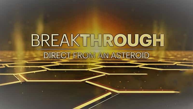 NHK¼ƬƼͻ.̽Сǣ2 Breakthrough:Direct From An Asteroid 2019-Ѹ