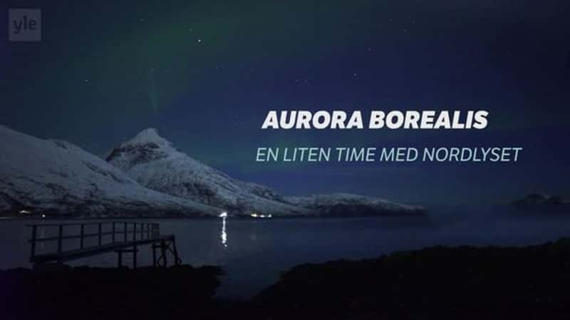 NRK¼Ƭµҹ Aurora Borealis An Evening Under the Northern Lights 2016-Ѹ