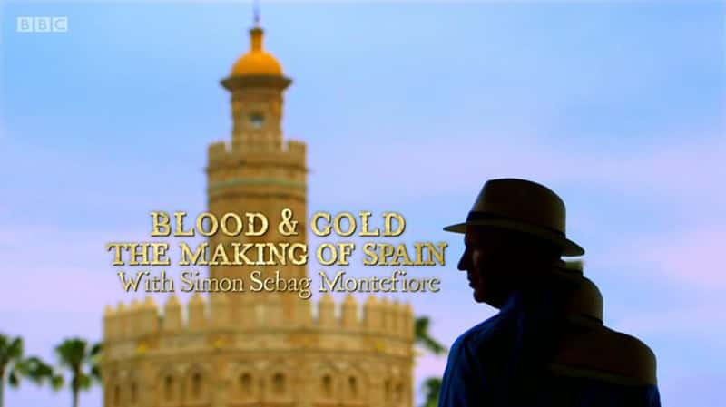 BBC¼ƬѪƽ Blood And Gold: The Making Of Spain With Simon Sebag Montefiore 2015-Ѹ