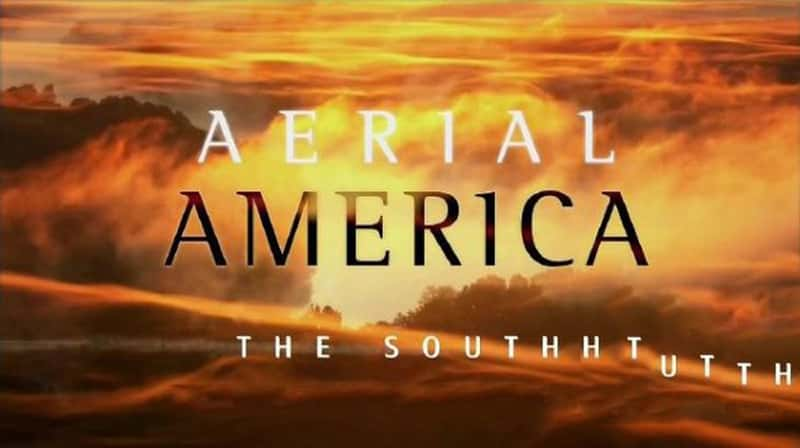 ʷɭƵ ϲ Aerial America: The South 2016-Ѹ