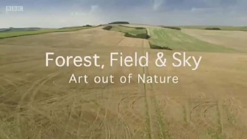 BBC¼Ƭɭ Ұ  ԴȻ Forest, Field &amp; Sky: Art out of Nature-Ѹ