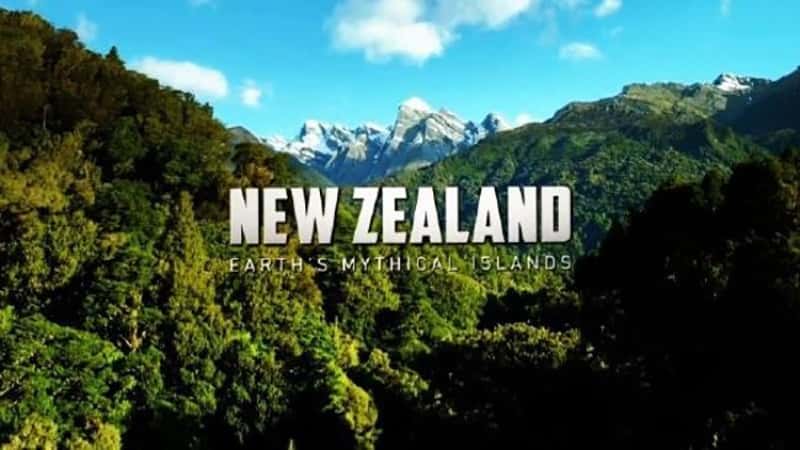 BBC¼Ƭ ֮ New Zealand: Earths Mythical Islands-Ѹ