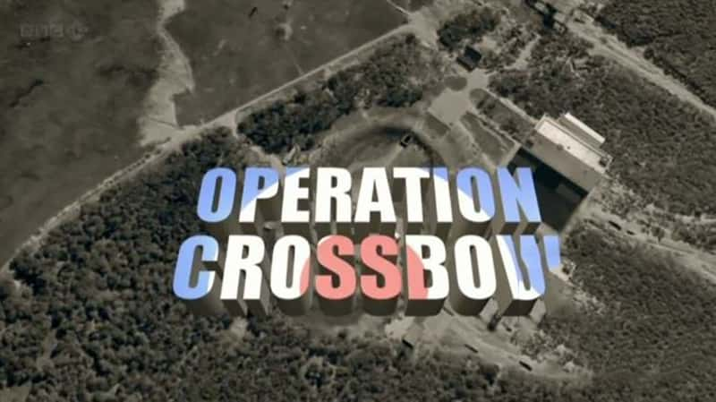 BBC¼Ƭʮֹж Operation Crossbow-Ѹ