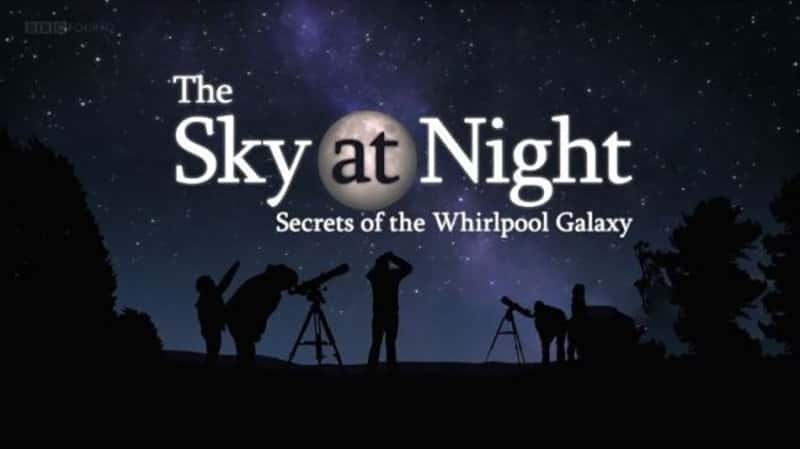 BBC¼Ƭϵ The Sky at Night Secrets of the Whirlpool Galaxy 2016-Ѹ