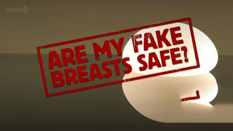 BBC¼Ƭ Are My Fake Breasts Safe-Ѹ