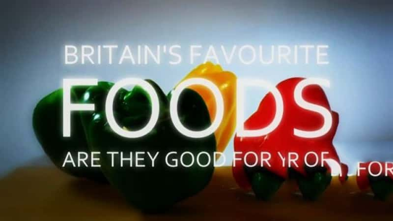 BBC¼ƬӢԵʳ Britain's Favourite Foods Are they Good for You-Ѹ