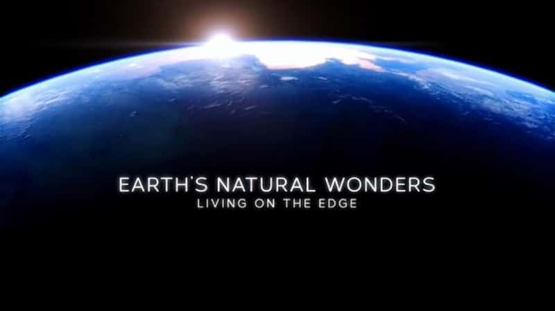 BBC¼ƬȻ漣 ڱԵ  Earths Natural Wonders Living on the Edge-Ѹ