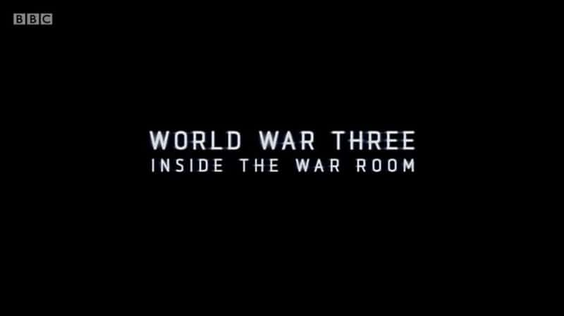 BBC¼Ƭսģ World War Three: Inside The War Room-Ѹ