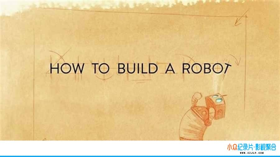 纪录片《如何制造机器人 How To Build A Robot》全1集中字  720P/MP4/944M-1080P/720P百度云盘迅雷高清纪录片下载