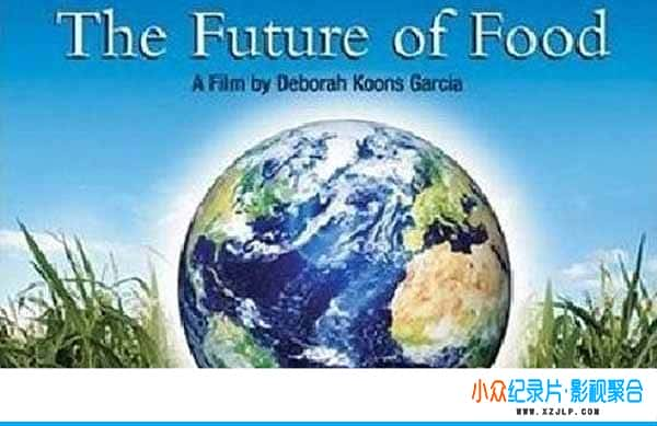 纪录片《粮食的未来 Future of Food》全3集中字 标清-1080P/720P百度云盘迅雷高清纪录片下载