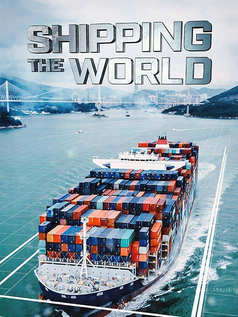 ĴǼ¼Ƭ纽 Shipping the World 2019ȫ4 ӢӢ˫ 1080P/MP4/8.51G -¼Ƭ