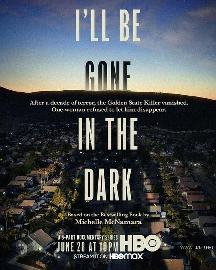 HBO¼Ƭҽʧںڰ I&amp;#8217;ll Be Gone in the Dark 2020һȫ6 Ӣ 1080P/MKV/20.4G ɱָٶ