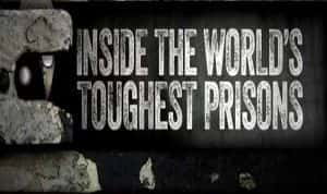 Netflix司法律政纪录片《深入全球最难熬的监狱 Inside the World&amp;#8217;s Toughest Prisons》第3季 720P/1080i高清纪录片资源-高清标清1080P720P360P迅雷BT网盘下载