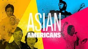 PBS社会移民纪录片《亚裔美国人 Asian Americans》全5集 720P/1080i高清纪录片资源-高清标清1080P720P360P迅雷BT网盘下载