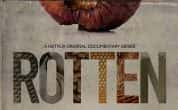 Netflix食品安全纪录片《腐烂 Rotten 2018》第1季 720P高清纪录片720P/1080i高清纪录片-高清标清1080P720P360P迅雷BT网盘下载