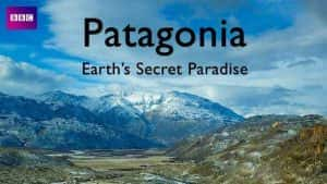 BBC自然生态纪录片《巴塔哥尼亚:地球秘密乐园 Patagonia: Earth’s Secret Paradise》全3集 720P/1080i高清纪录片资源-高清标清1080P720P360P迅雷BT网盘下载