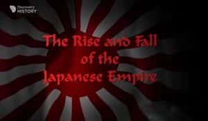 探索频道历史纪录片《日本帝国的兴衰 Sei Sen! The Rise And Fall Of The Japanese Empire》全2集 720P/1080i高清纪录片资源-高清标清1080P720P360P迅雷BT网盘下载