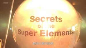 BBC新型材料纪录片《超级元素的秘密 Secrets of the Super Elements》全1集 720P/1080i高清纪录片资源-高清标清1080P720P360P迅雷BT网盘下载