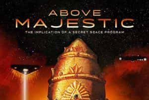 宇宙科幻纪录片《超越秘密计划 Above Majestic》全1集 720P/1080i高清纪录片资源-高清标清1080P720P360P迅雷BT网盘下载