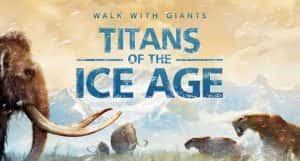 IMAX史前生物纪录片《冰河时代的巨人 Titans of the Ice Age》全1集 720P/1080i高清纪录片资源-高清标清1080P720P360P迅雷BT网盘下载