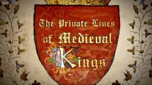 BBC历史纪录片《中世纪国王秘史 The Private Lives of Medieval Kings》全3集 标清纪录片资源-高清标清1080P720P360P迅雷BT网盘下载