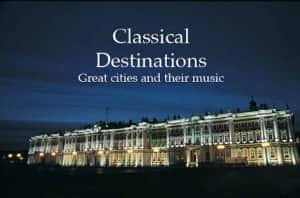 BBC音乐艺术纪录片《古典音乐之都：伟大的城市和音乐 Classical Destinations》第1季 标清纪录片资源-高清标清1080P720P360P迅雷BT网盘下载