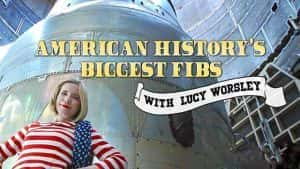 BBC历史纪录片《美国历史上的弥天大谎 American History’s Biggest Fibs with Lucy Worsley》全3集 720P/1080i高清纪录片资源-高清标清1080P720P360P迅雷BT网盘下载