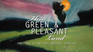 BBC艺术纪录片《这片绿色而快乐的土地：英国风景画史 This Green and Pleasant Land》全1集 720P/1080i高清纪录片资源-高清标清1080P720P360P迅雷BT网盘下载