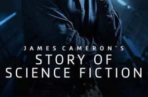 科幻小说历史纪录片《詹姆斯·卡梅隆的科幻故事 James Cameron’s Story of Science Fiction》全6集 720P/1080i纪录片资源-高清标清1080P720P360P迅雷BT网盘下载