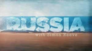 BBC旅行纪录片《西蒙·里夫的俄罗斯之旅 Russia With Simon Reeve》全3集 720P/1080i高清纪录片资源-高清标清1080P720P360P迅雷BT网盘下载