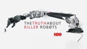 HBO社会事件纪录片《当机器人成为杀手 The Truth About Killer Robots》全1集 720P/1080i高清纪录片资源-高清标清1080P720P360P迅雷BT网盘下载