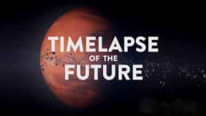 宇宙探索纪录片《未来时空：旅行到时间尽头 Timelapse of the Future: A Journey to the End of Time》全1集 720P/1080i高清纪录片资源-高清标清1080P720P360P迅雷BT网盘下载