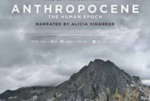 加拿大生态环保纪录片《人类纪：谁主地球 Anthropocene: The Human Epoch》全1集 720P/1080i高清纪录片资源-高清标清1080P720P360P迅雷BT网盘下载