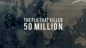 西班牙流感纪录片《杀死了5000万人的大流感 The Flu That Killed 50 Million》全1集 720P/1080i高清纪录片资源-高清标清1080P720P360P迅雷BT网盘下载