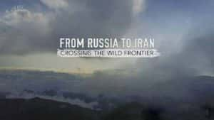 旅行探险纪录片《从俄罗斯到伊朗：跨越狂野边境 From Russia to IranCrossing the Wild Frontier》全4集 720P/1080i高清纪录片资源-高清标清1080P720P360P迅雷BT网盘下载